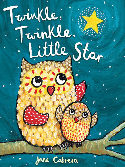 Title details for Twinkle, Twinkle, Little Star by Jane Cabrera - Wait list